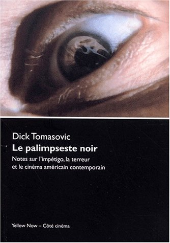 Le palimpseste noir : notes sur l'impétigo, la terreur et le cinéma américain contemporain