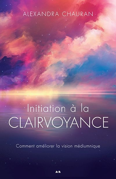 Initiation à la clairvoyance : comment améliorer la vision médiumnique