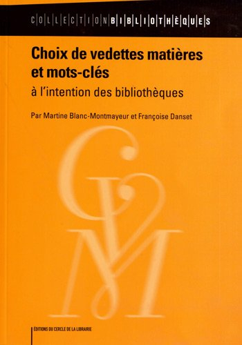 Choix de vedettes matières et mots-clés : à l'intention des bibliothèques