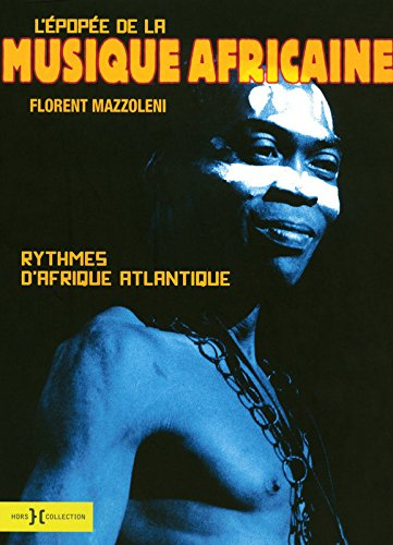 L'épopée de la musique africaine : rythmes d'Afrique atlantique