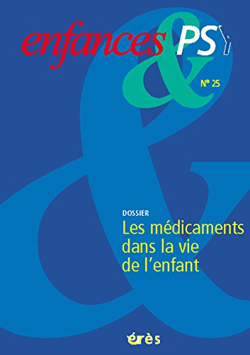 Enfances et psy, n° 25. Les médicaments dans la vie de l'enfant