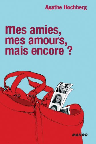 Mes amies, mes amours, mais encore ?