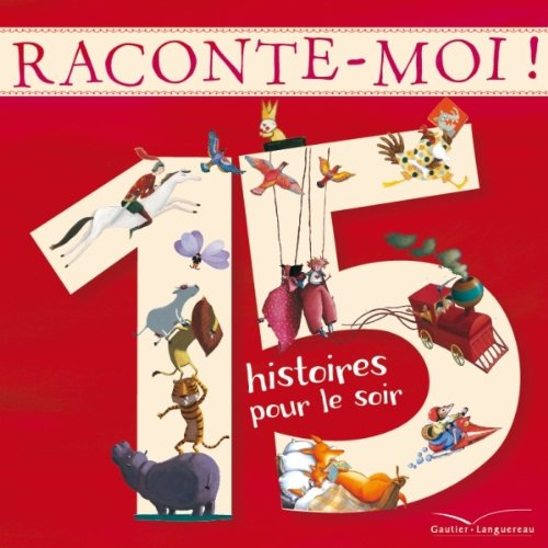 Raconte-moi ! : 15 histoires pour le soir