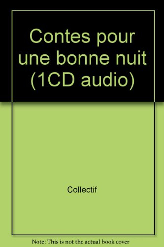 Contes pour une bonne nuit : contes et histoires pour endormir les tout-petits