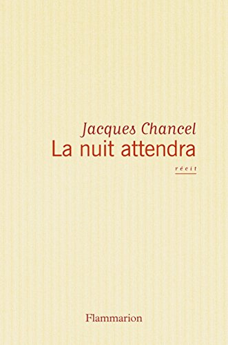 La nuit attendra : récit