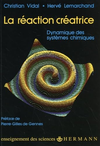 La Réaction créatrice : dynamique des systèmes chimiques