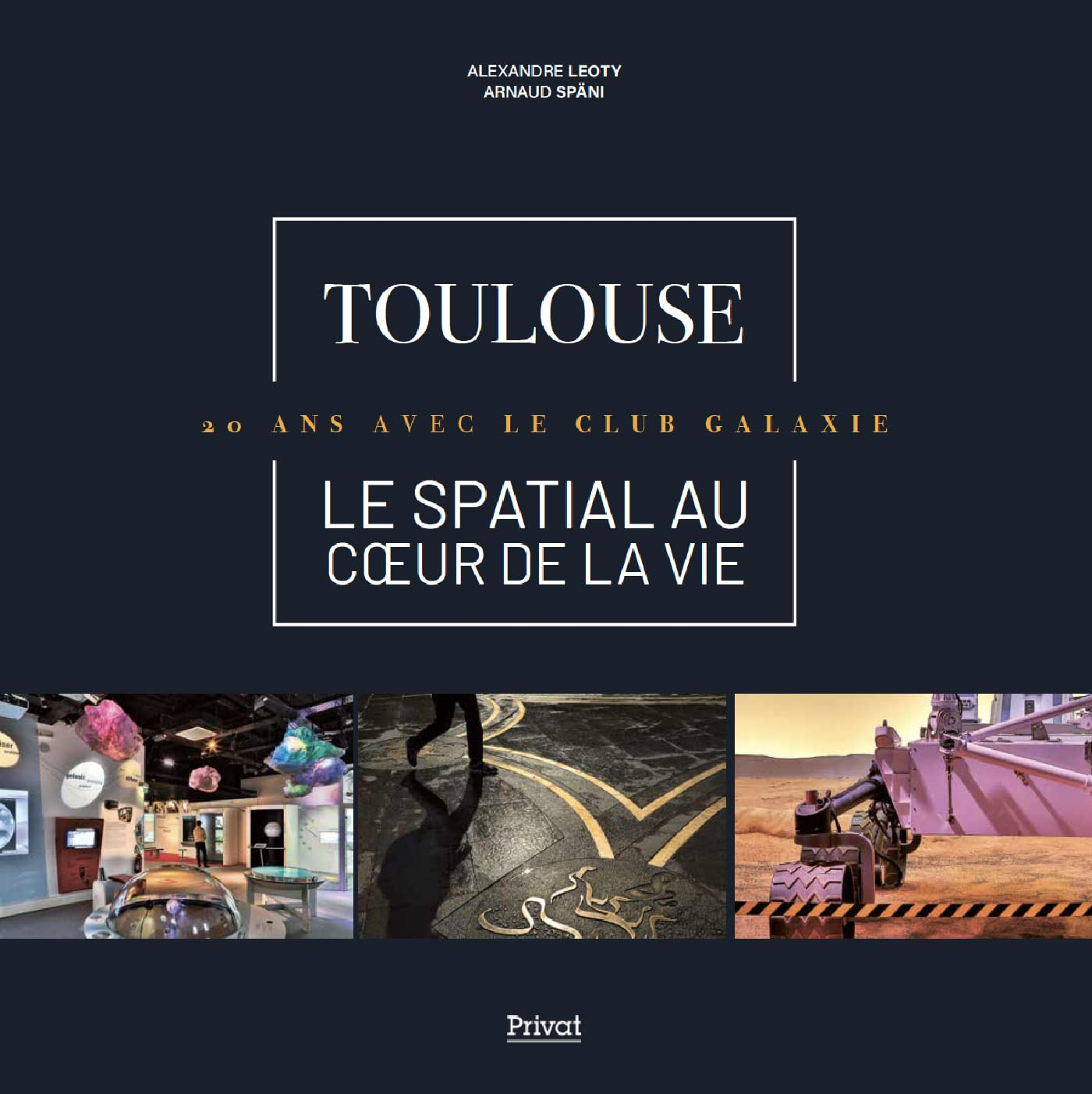 Toulouse, le spatial au coeur de la vie : 20 ans avec le club Galaxie