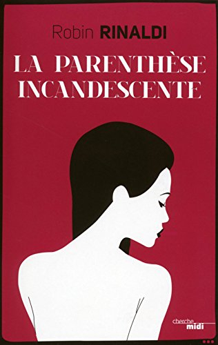 La parenthèse incandescente : récit