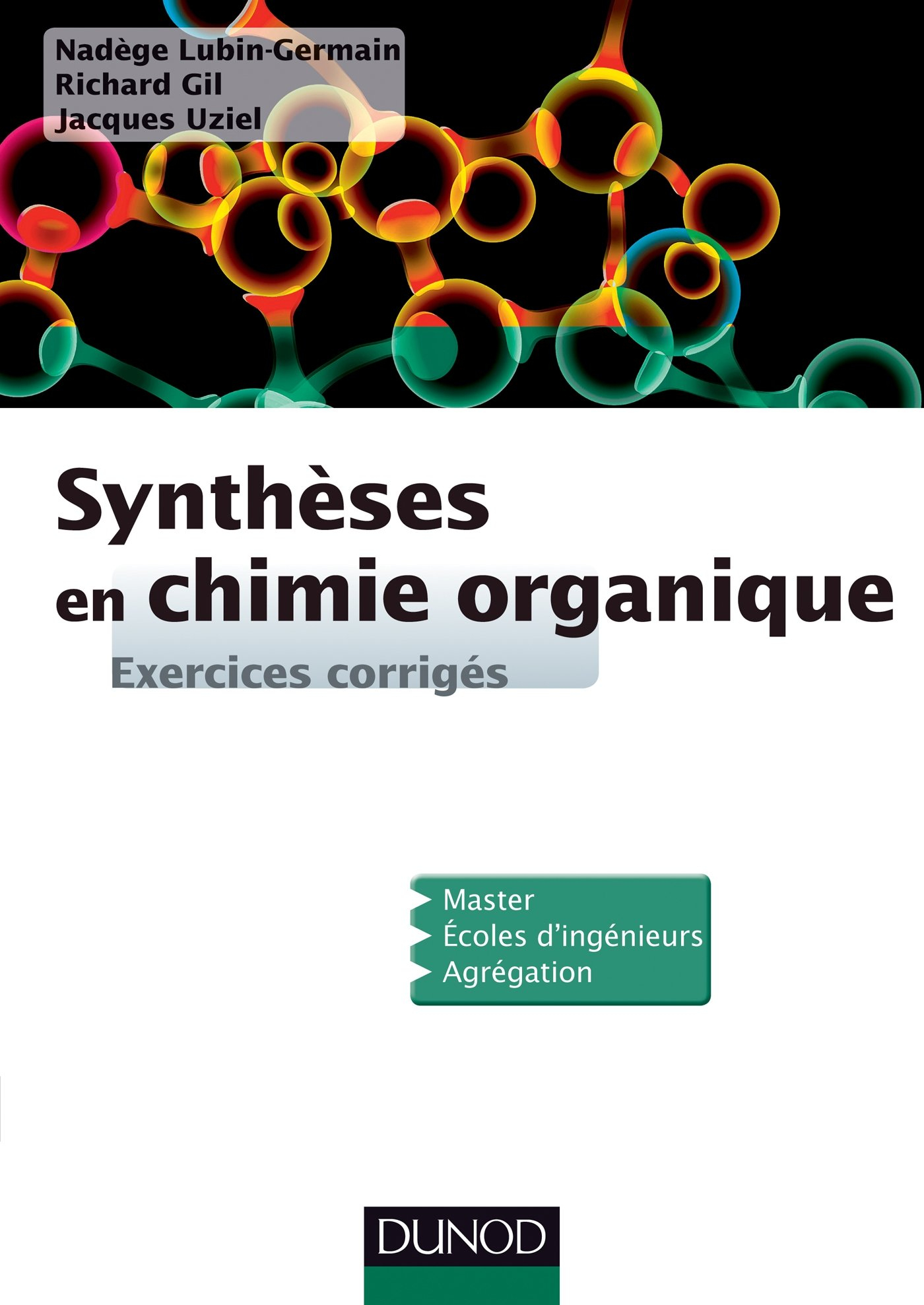 Synthèses en chimie organique : exercices corrigés : master, écoles d'ingénieurs, agrégation