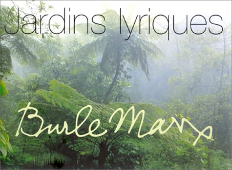 Burle Marx, jardins lyriques