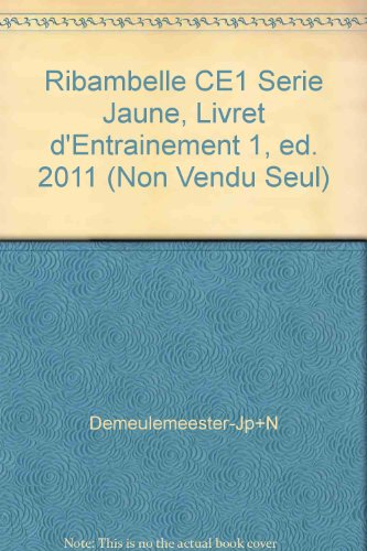 ribambelle ce1 serie jaune, livret d'entrainement 1, ed. 2011 (non vendu seul)