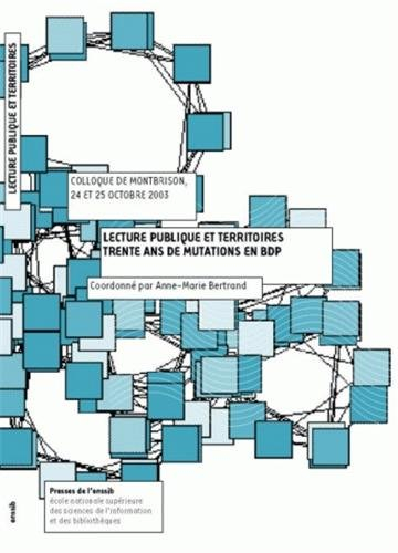 Lecture publique et territoires : trente ans de mutations en BDP : colloque de Montbrison, 24-25 oct