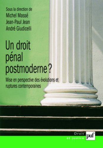 Un droit pénal postmoderne ? : mise en perspective des évolutions et ruptures contemporaines