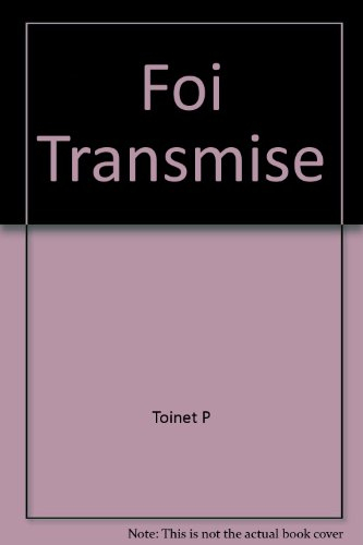 La Foi transmise : Un Credo pour notre temps