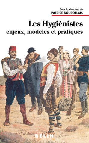 Les hygiénistes : enjeux, modèles et pratiques, XVIIIe-XXe siècle