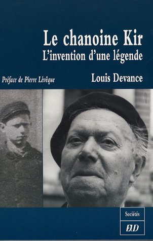 Le chanoine Kir : l'invention d'une légende