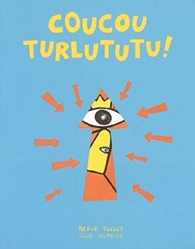 Coucou Turlututu !