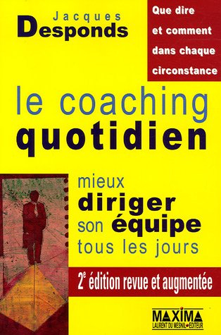 Le coaching quotidien : mieux diriger son équipe tous les jours