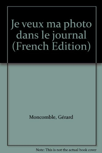 Je veux ma photo dans le journal