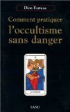comment pratiquer l'occultisme sans danger
