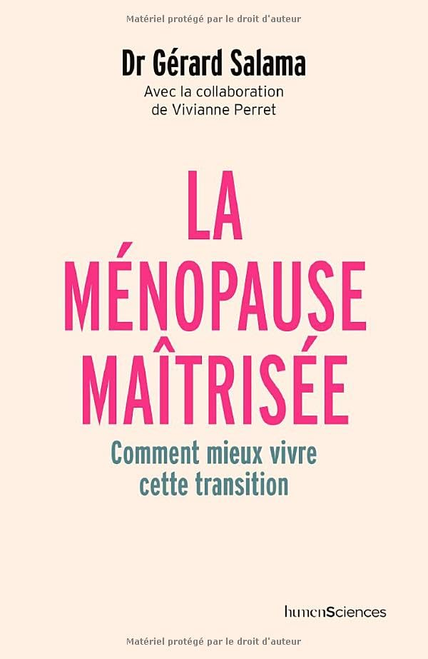 La ménopause maîtrisée : comment mieux vivre cette transition