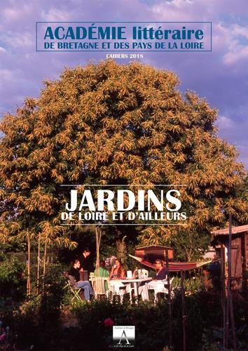 Cahiers de l'Académie de Bretagne et des Pays de la Loire, n° 54. Jardins de Loire et d'ailleurs