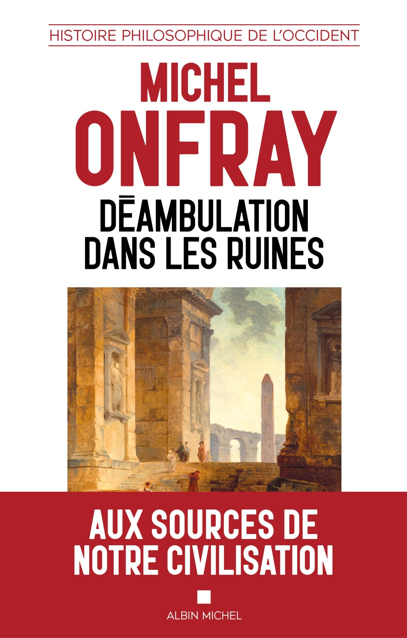 Déambulation dans les ruines: Une histoire philosophique de l'Occident
