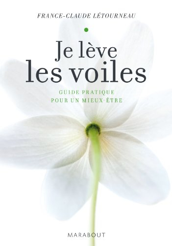 Je lève les voiles : guide pratique pour un mieux-être