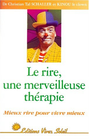 Le rire, une merveilleuse thérapie : mieux rire pour mieux vivre