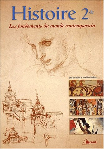 Histoire, 2de : les fondements du monde contemporain : livre du professeur