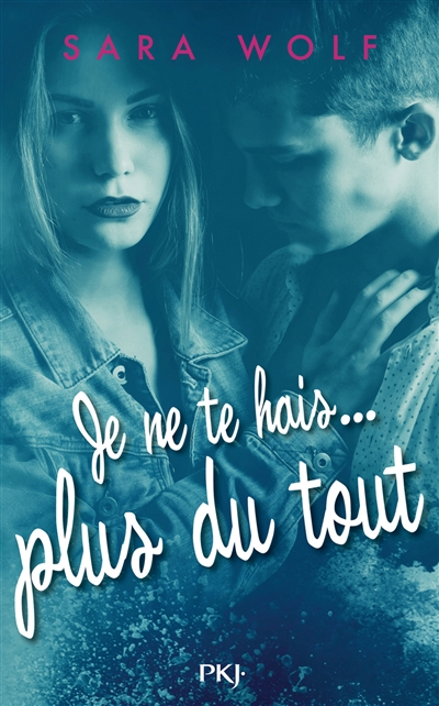 Je te hais.... Vol. 3. Je ne te hais... plus du tout