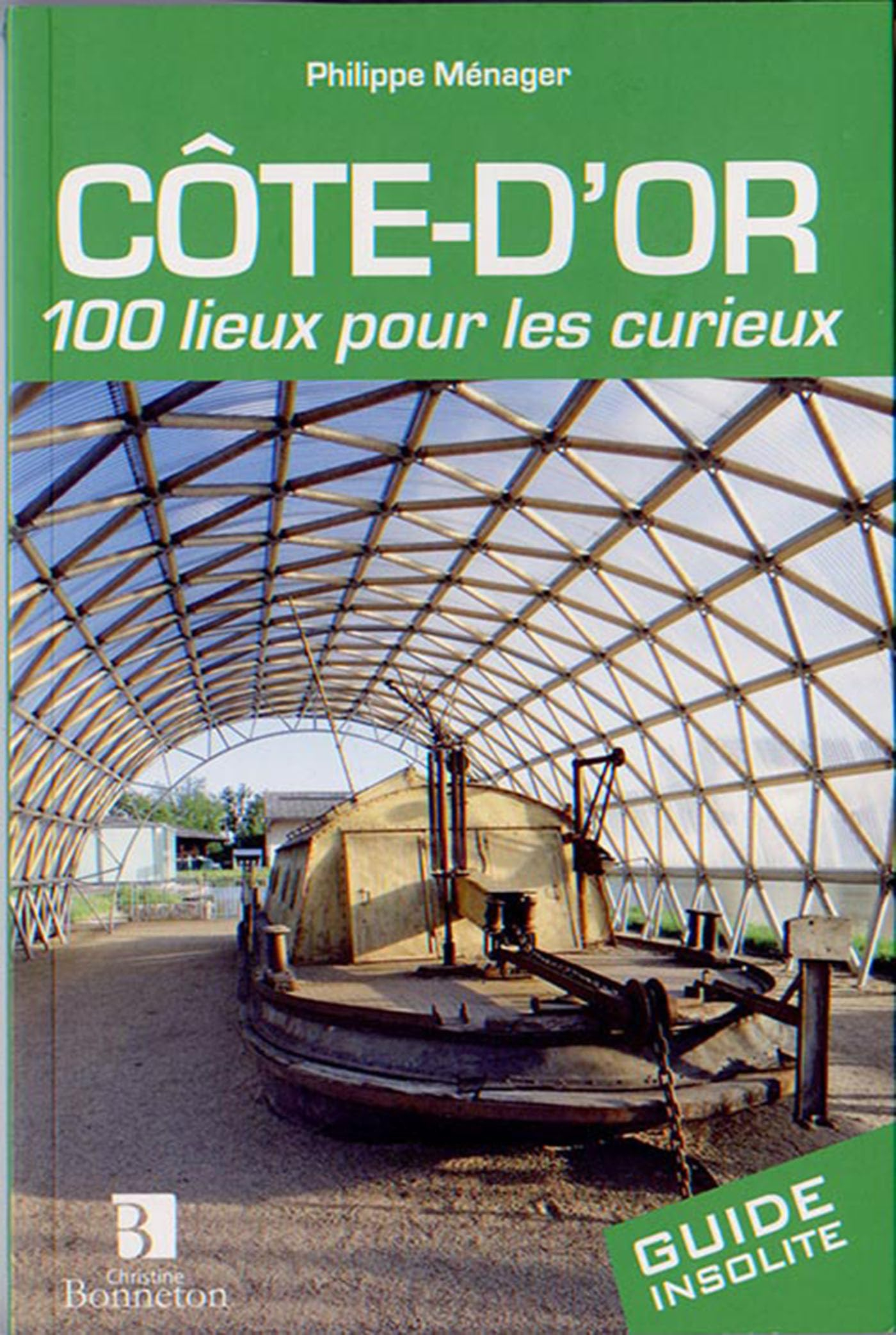 Côte-d'Or : 100 lieux pour les curieux