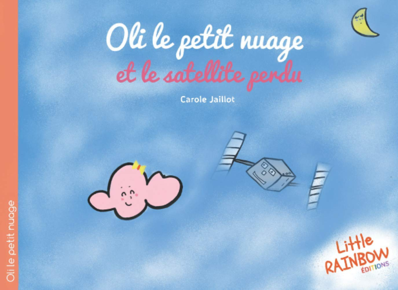 Oli le petit nuage. Vol. 2. Oli le petit nuage et le satellite perdu