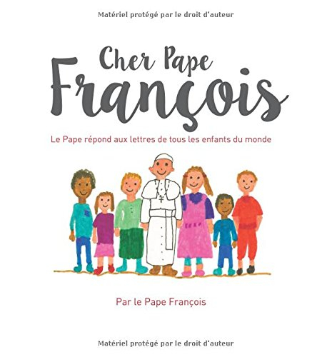 Cher pape François : le pape répond aux lettres de tous les enfants du monde
