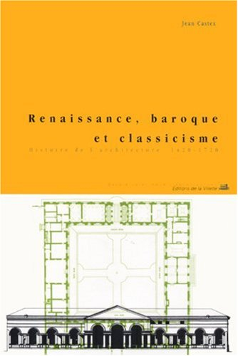 Renaissance, baroque et classicisme : histoire de l'architecture 1420-1720