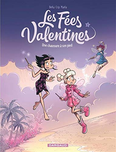 Les fées valentines. Vol. 2. Une chaussure à son pied