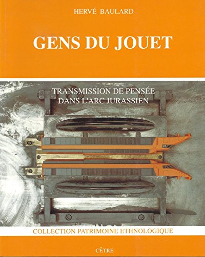 Gens du jouet du Jura : transmission de pensée dans l'arc jurassien