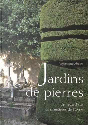 Jardins de pierres : un regard sur les cimetières de l'Orne