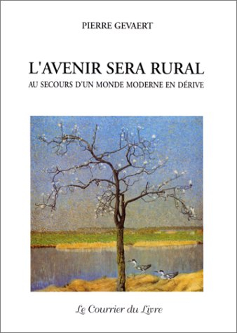L'avenir sera rural : au secours d'un monde moderne en dérive