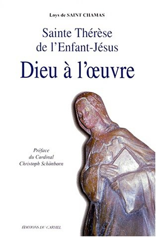 Sainte-Thérèse de l'Enfant-Jésus, Dieu à l'oeuvre