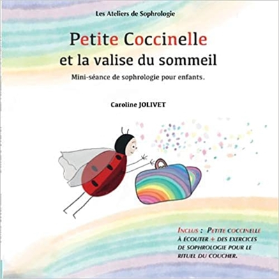Petite Coccinelle et la valise du sommeil: Mini-séance de sophrologie pour enfants (Avec une version