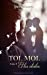 Toi. Moi. Et les étoiles: Tome 4