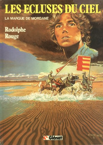 Les écluses du ciel. Vol. 1. La marque de Morgane