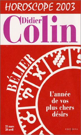 horoscope 2003 : bélier, l'année de vos plus chers désirs