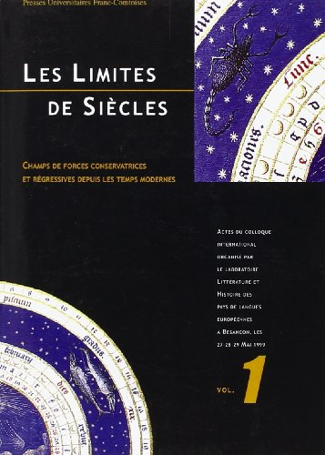 Les limites de siècles : champs de forces conservatrices et régressives depuis les temps modernes : 
