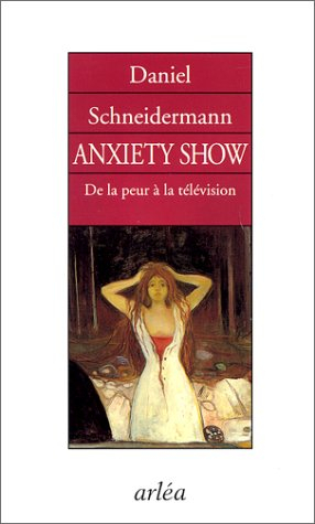 Anxiety show : de la peur à la télévision