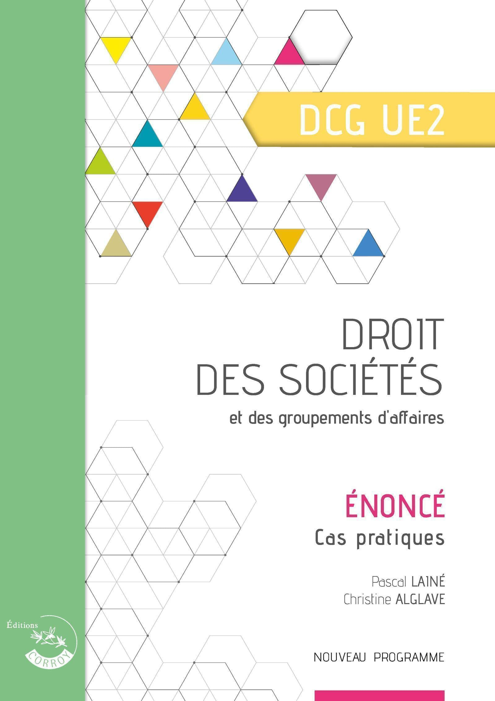 Droit des sociétés et des groupements d'affaires, DCG UE2 : énoncé, cas pratiques : nouveau programm