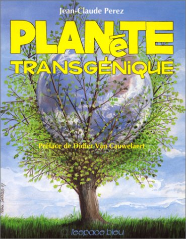 Planète transgénique : alerte rouge à l'herbe folle