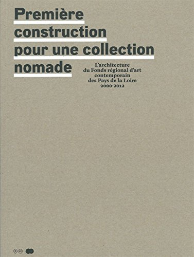 Première construction pour une collection nomade : l'architecture du Fonds régional contemporain des