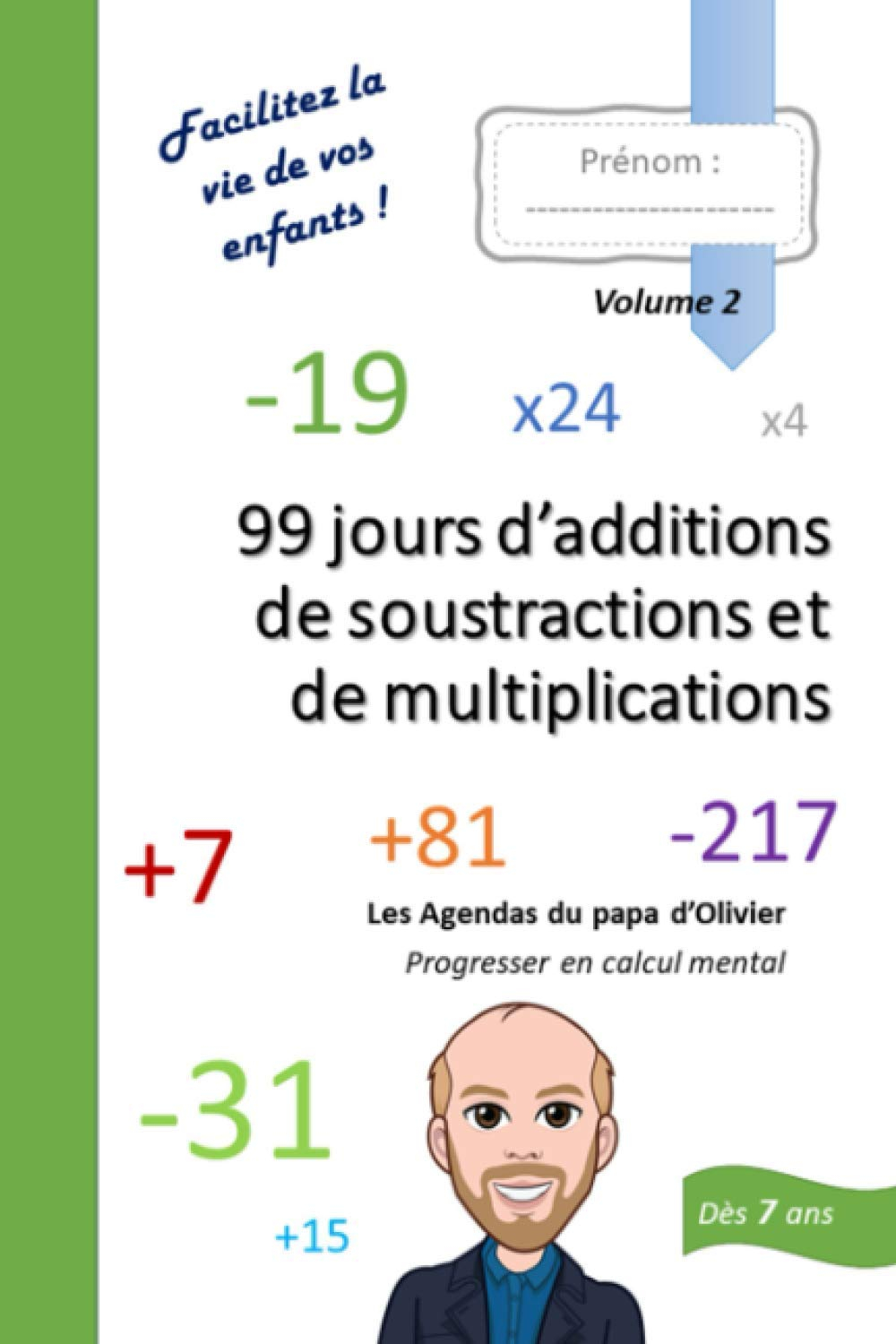 99 jours d'additions de soustractions et de multiplications: Les agendas du papa d'Olivier